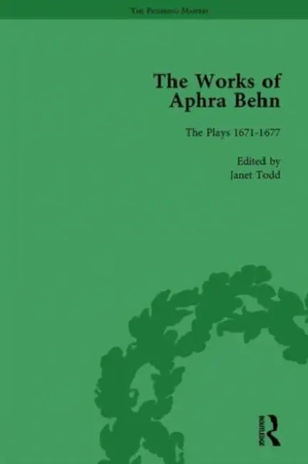 The Works of Aphra Behn: v. 5: Complete Plays by Janet Todd