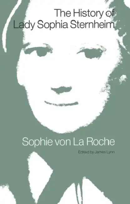 The History of Lady Sophia Sternheim by James Lynn