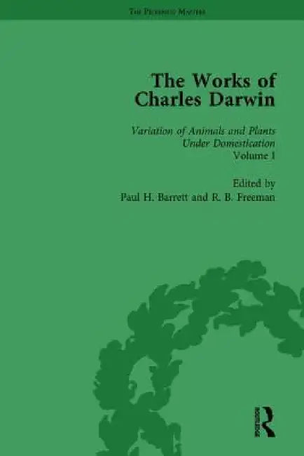 The Works of Charles Darwin: Vol 19: The Variation of Animals and Plants under Domestication (, 1875, Vol I) by Paul H. Barrett