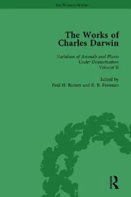 The Works of Charles Darwin: The Variation of Animals and Plants Under Domestication (1875) by Barrett Paul H