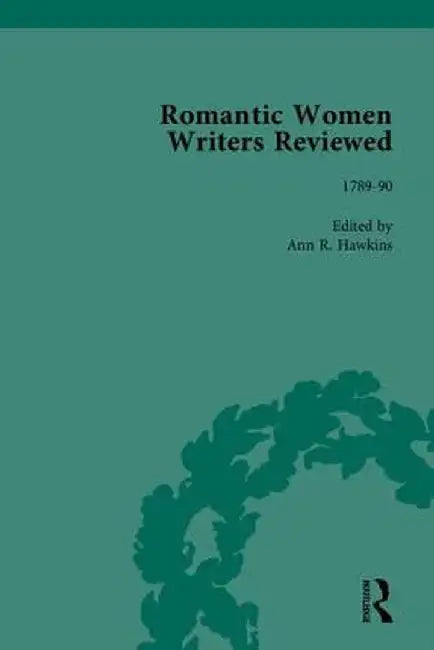 Romantic Women Writers Reviewed, Part I by Ann R Hawkins