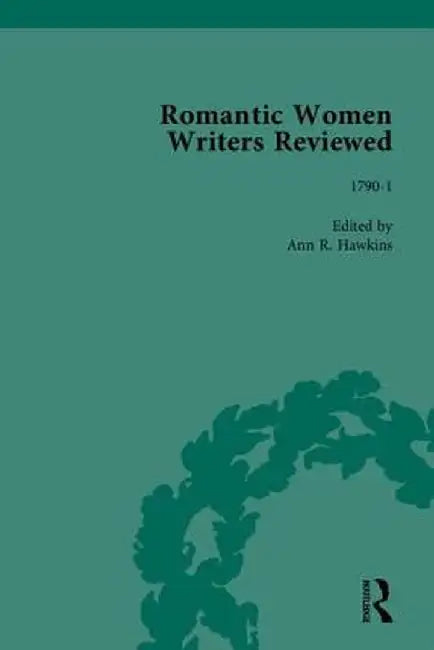 Romantic Women Writers Reviewed, Part II by Ann R Hawkins