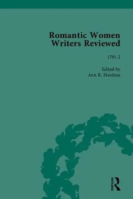 Romantic Women Writers Reviewed, Part III by Ann R Hawkins