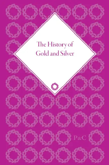 The History of Gold and Silver by White Lawrence H
