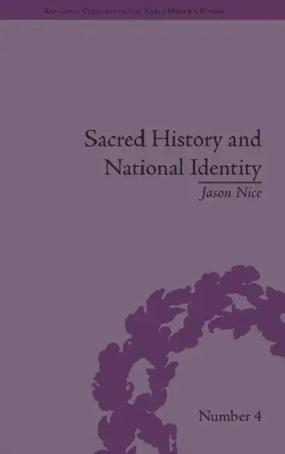 Sacred History and National Identity: Comparisons Between Early Modern Wales and Brittany by Jason Nice