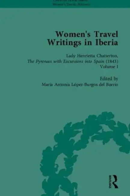 Women's Travel Writings in Iberia by José Ruiz Mas