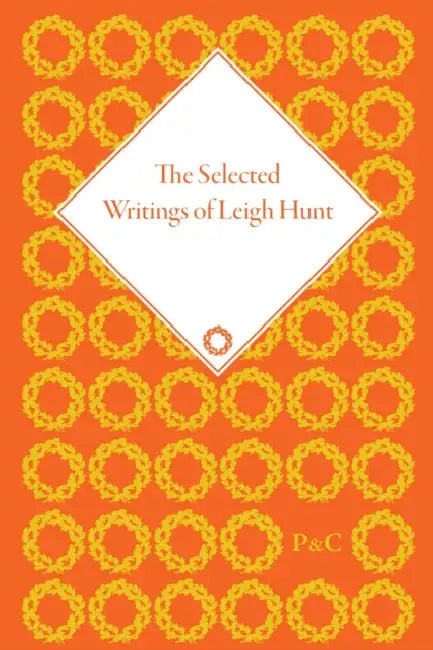 The Selected Writings of Leigh Hunt by Morrison Robert