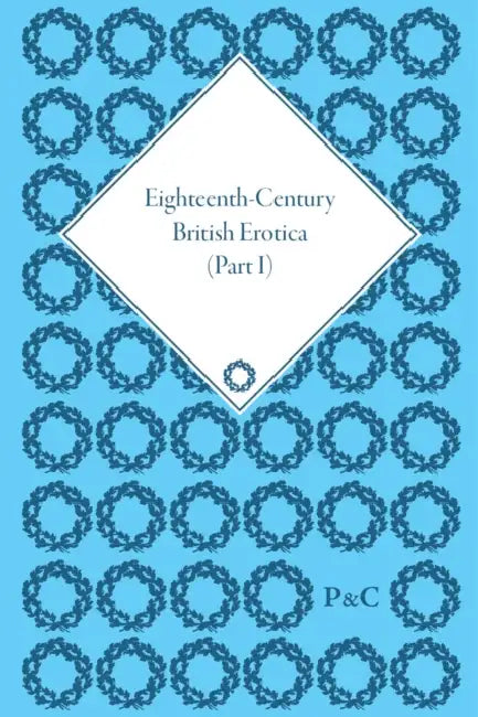 Eighteenth-Century British Erotica, Part I by Pettit Alexander