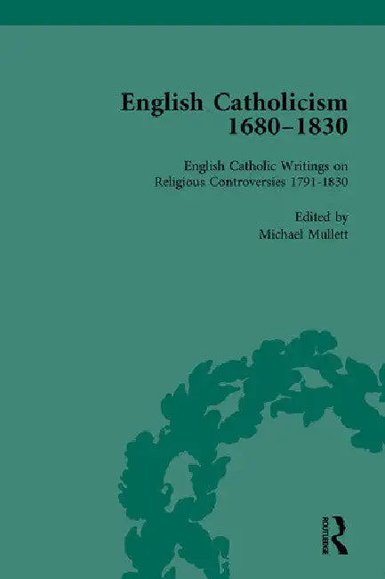 English Catholicism, 1680-1830 by Mullett Michael