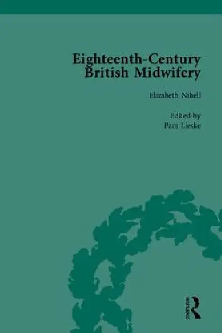 Eighteenth-Century British Midwifery, Part II by Pam Lieske