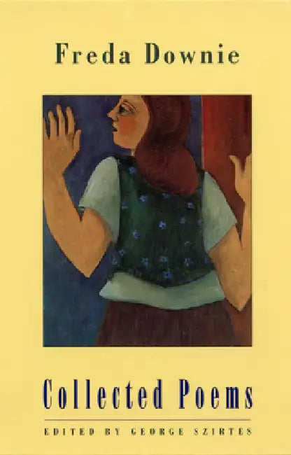 Collected Poems by Freda Downie