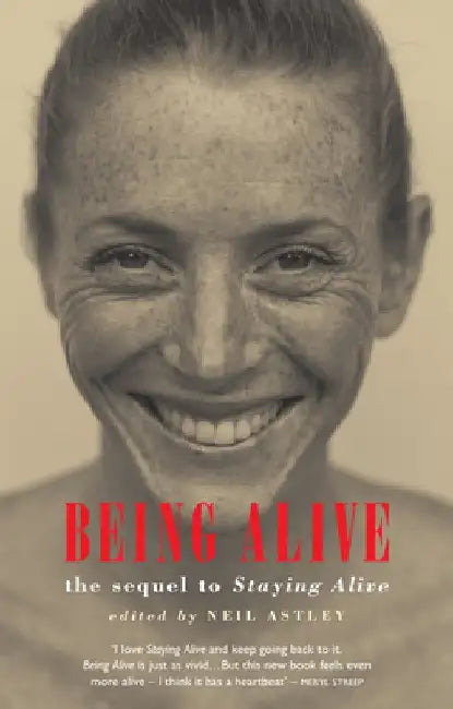 Being Alive: The Sequel to Staying Alive by Neil Astley
