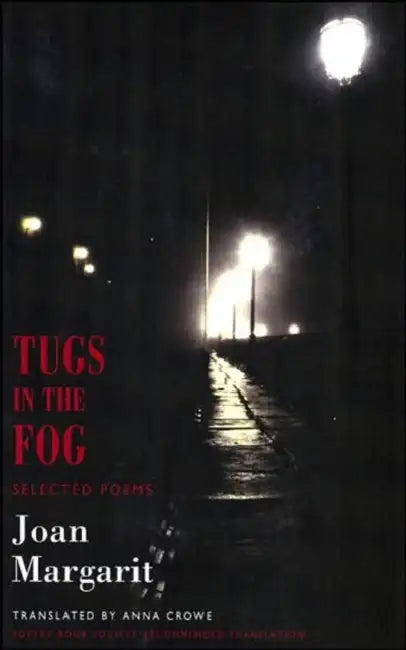 Tugs in the Fog: Selected Poems by Joan Margarit, Anna Crowe