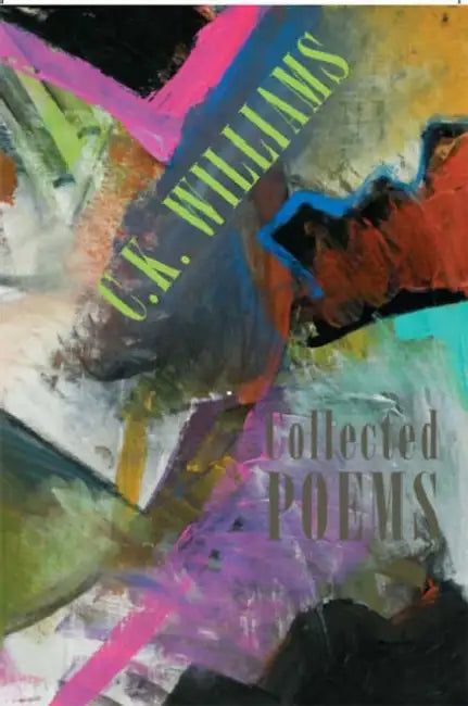 Collected Poems by C. K. Williams