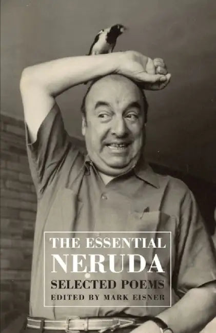 The Essential Neruda by Pablo Neruda