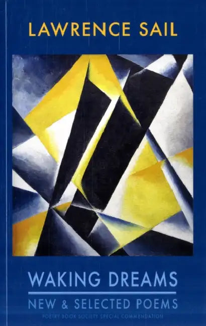 Waking Dreams: New & Selected Poems by Lawrence Sail