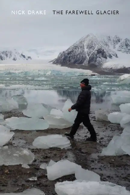The Farewell Glacier by Nick Drake