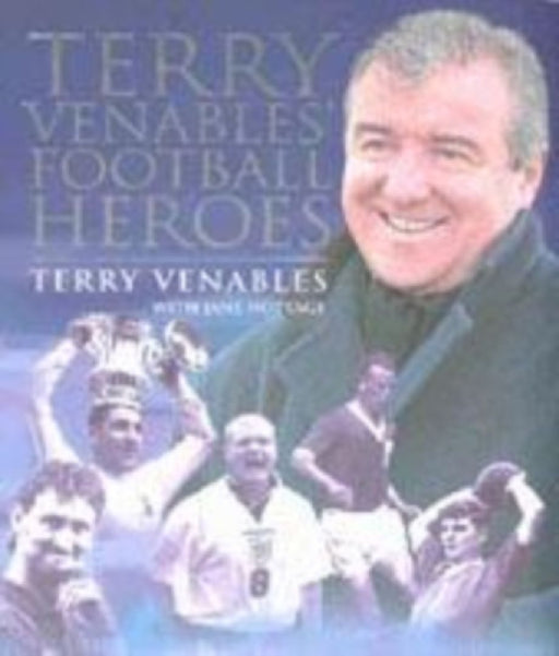 Terry Venables' Football Heroes  by Terry Venables
