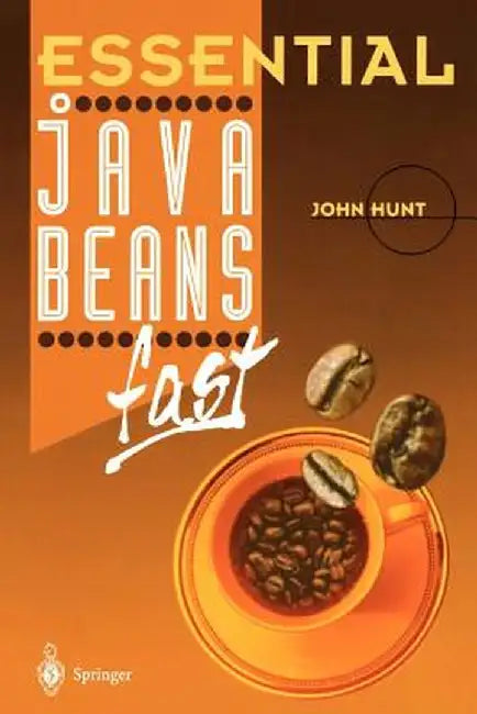 Essential JavaBeans Fast by John Hunt