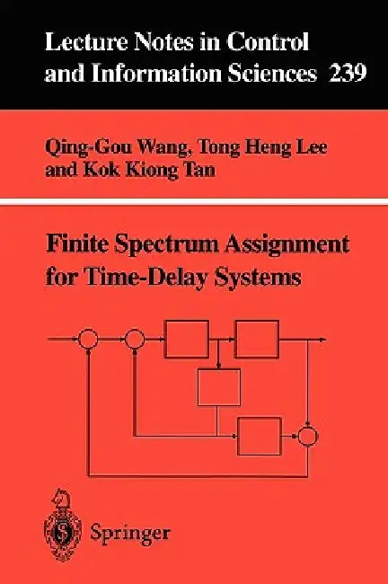 Finite-Spectrum Assignment for Time-Delay Systems by Qing-Guo Wang, Tong H. Lee, Kok K. Tan