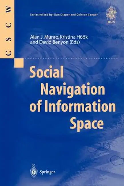 Social Navigation of Information Space by Alan J. Munro