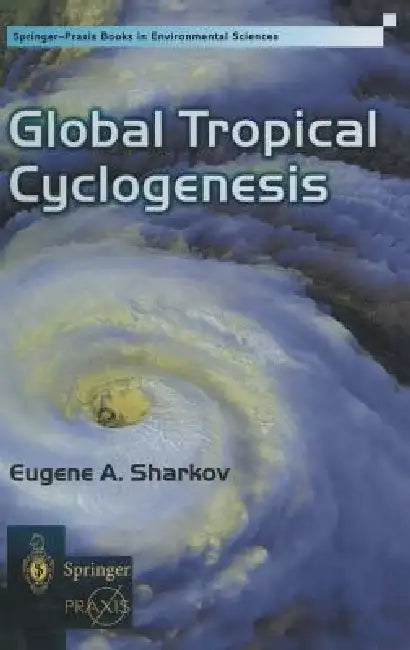 Global Tropical Cyclogenesis by E. a. Sharkov