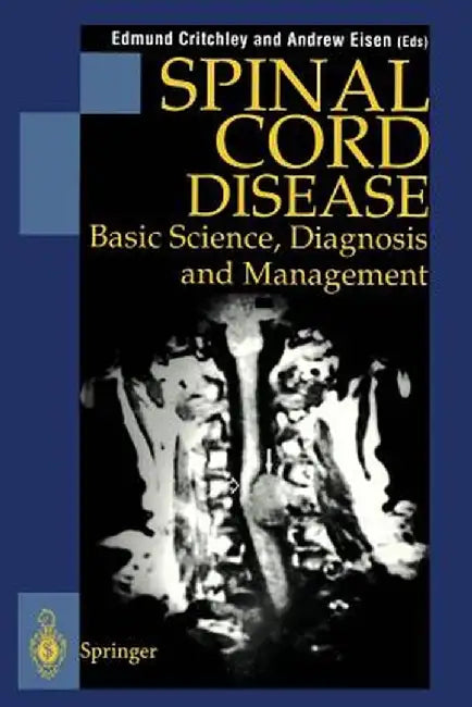 Spinal Cord Disease: Basic Science, Diagnosis and Management by Edmund Critchley