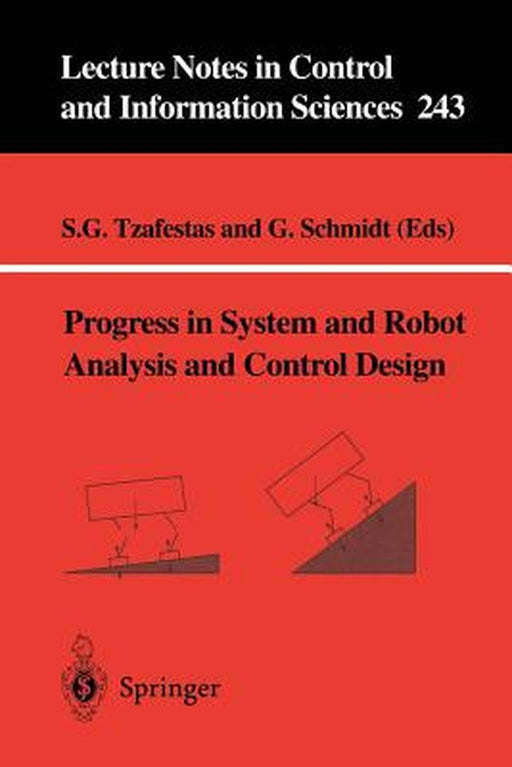 Progress in System and Robot Analysis and Control Design by Spyros G. Tzafestas