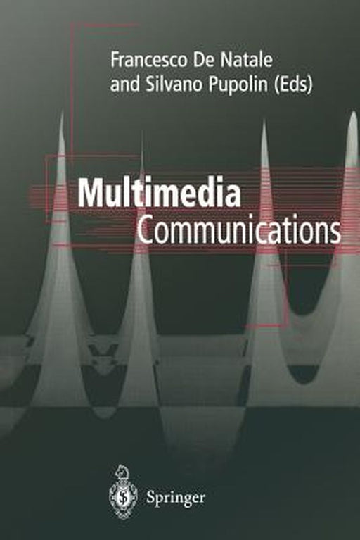Multimedia Communications by Francesco De Natale