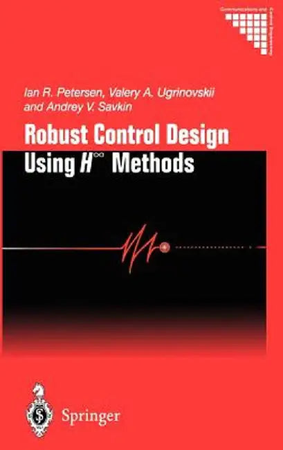 Robust Control Design Using H-∞ Methods by Ian R. Petersen