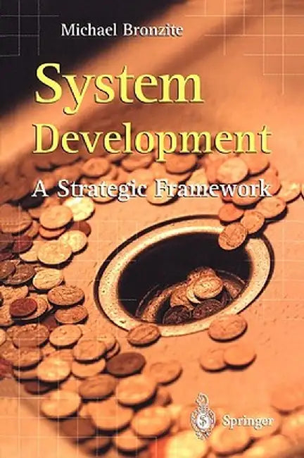 System Development: A Strategic Framework by Michael Bronzite