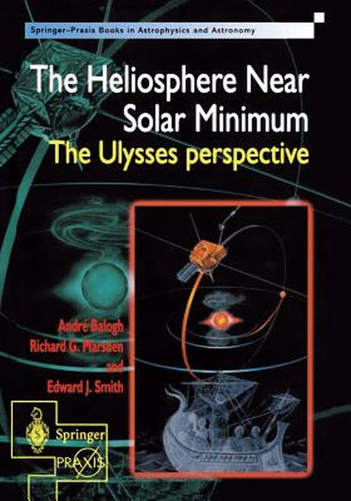 The Heliosphere Near Solar Minimum: The Ulysses Perspective by Andre Balogh
