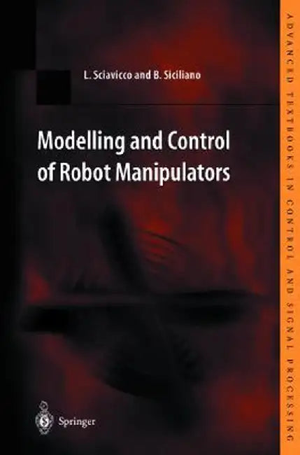 Modelling and Control of Robot Manipulators by Lorenzo Sciavicco