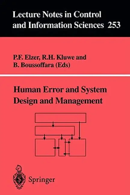 Human Error and System Design and Management by P. F. Elzer