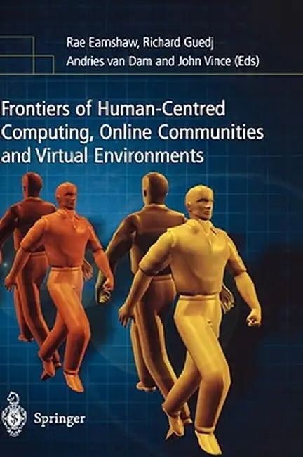Frontiers of Human-Centered Computing, Online Communities and Virtual Environments by Rae Earnshaw
