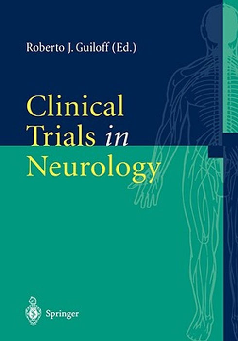 Clinical Trials in Neurology by Roberto J. Guiloff
