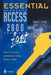 Essential Access 2000 Fast: How to Create Databases Using Access 2000 by David Thew