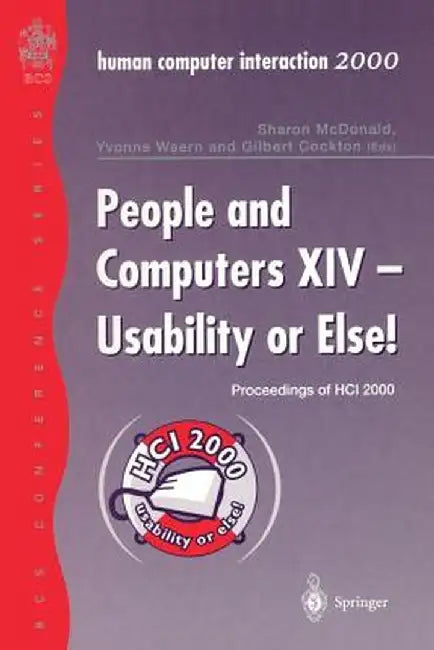 People and Computers XIV -- Usability or Else!: Proceedings of Hci 2000 by Sharon McDonald