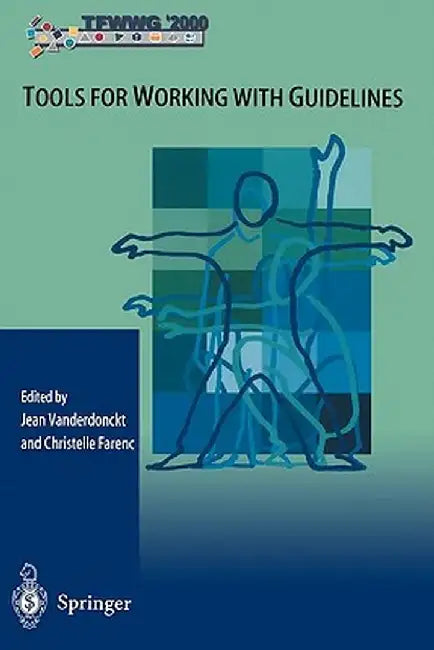 Tools for Working with Guidelines: Annual Meeting of the Special Interest Group by Jean Vanderdonckt