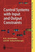 Control Systems with Input and Output Constraints by A. H. Glattfelder