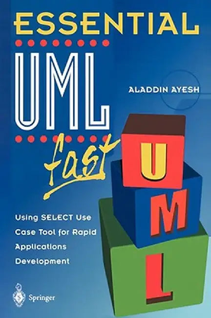 Essential Umltm Fast: Using Select Use Case Tool for Rapid Applications Development by Aladdin Ayesh