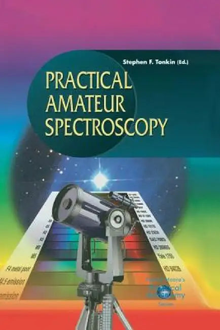 Practical Amateur Spectroscopy by Stephen F. Tonkin