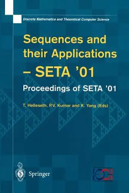 Sequences and Their Applications: Proceedings of Seta '01 by T. Helleseth