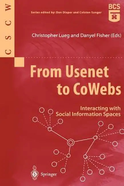 From Usenet to Cowebs: Interacting with Social Information Spaces by Christopher Lueg