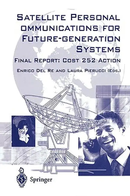 Satellite Personal Communications for Future-Generation Systems: Final Report: Cosy 252 Action by Enrico del Re