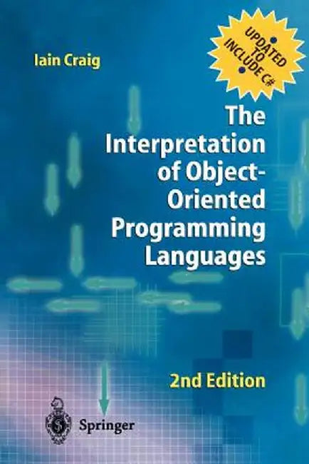 The Interpretation of Object-Oriented Programming Languages by Iain Craig