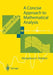 A Concise Approach to Mathematical Analysis by Mangatiana A. Robdera