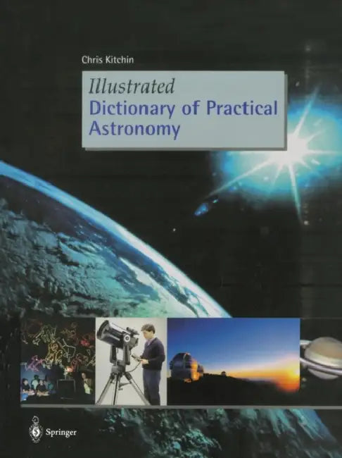 Illustrated Dictionary of Practical Astronomy by C. R. Kitchin