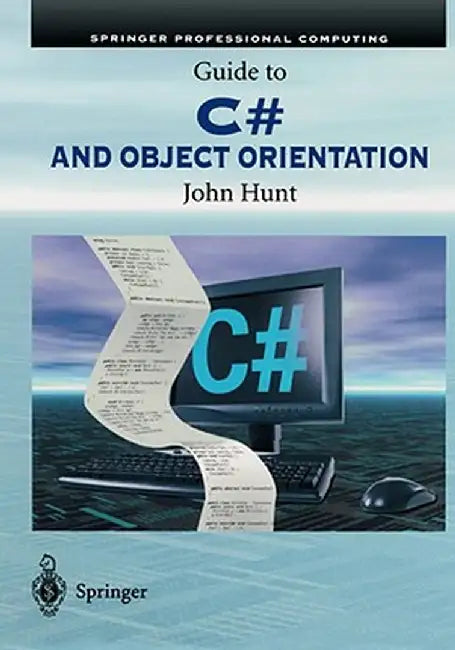 Guide to C# and Object Orientation by John Hunt