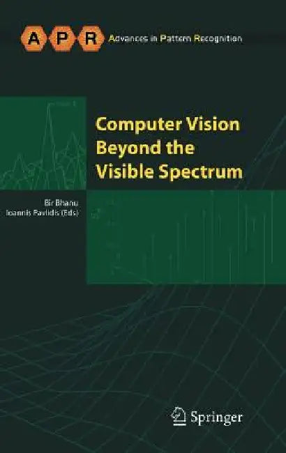 Computer Vision Beyond the Visible Spectrum by Bir Bhanu, Ioannis Pavlidis